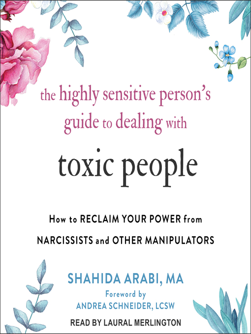 Title details for The Highly Sensitive Person's Guide to Dealing with Toxic People by Shahida Arabi, MA - Wait list